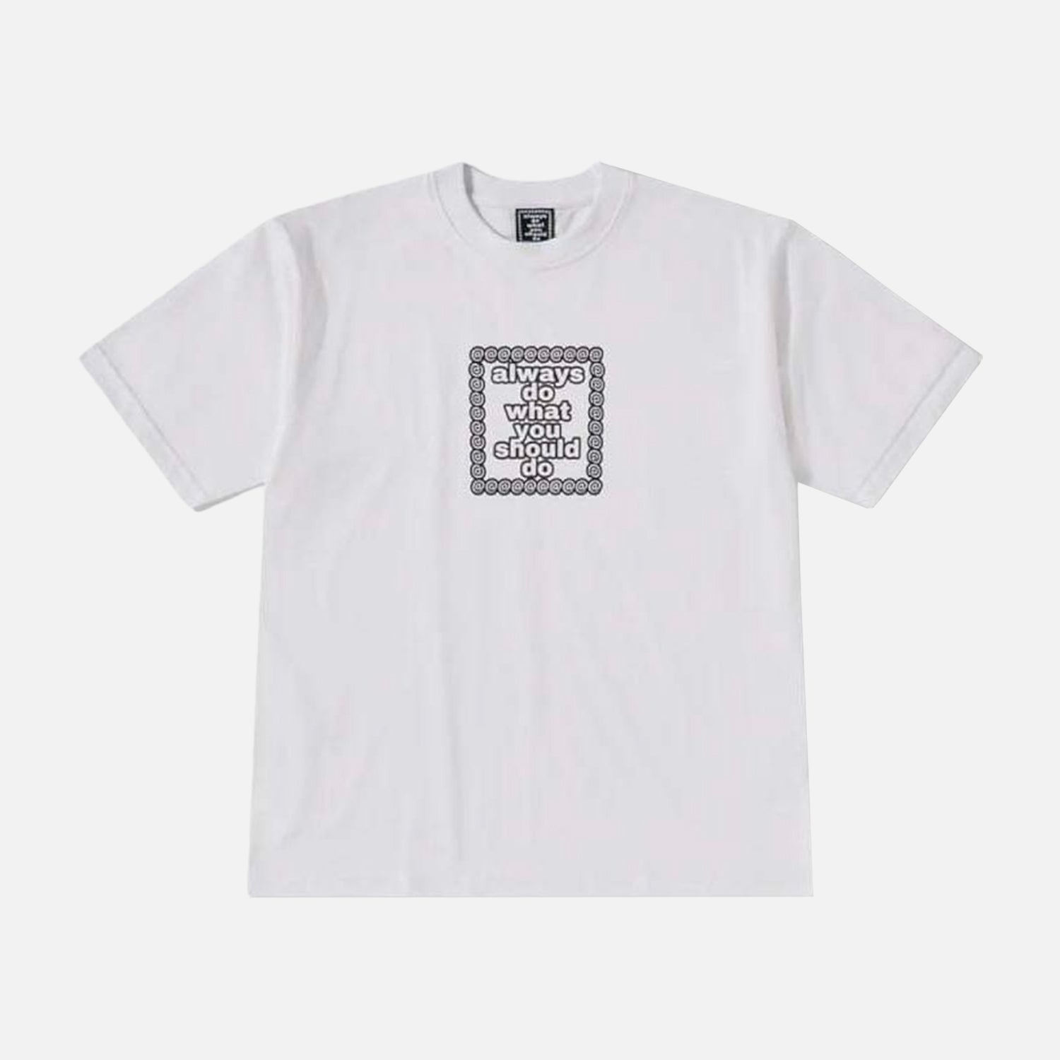 Always Do What You Should Do Core T-Shirt - White
